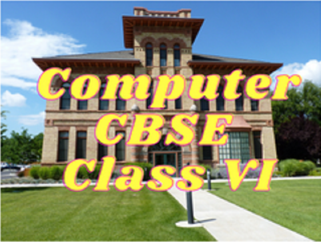 Computer (CBSE) - Class VI